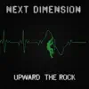 Next Dimension - Upward the Rock (Single Version) - Single